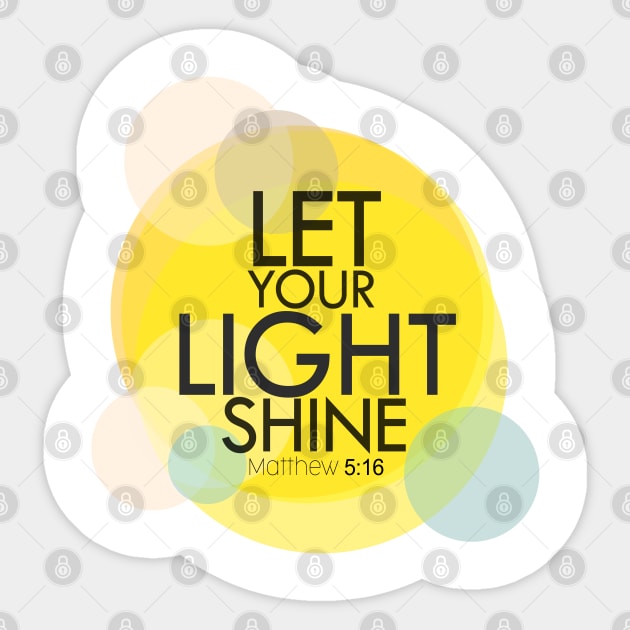 LET YOUR LIGHT SHINE - Bible - D3 Designs Sticker by D3Apparels